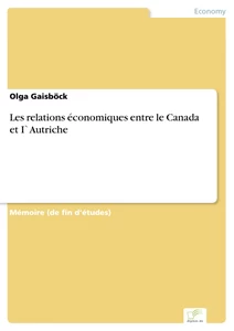Titel: Les relations économiques entre le Canada et I`Autriche