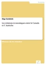 Titel: Les relations économiques entre le Canada et I`Autriche