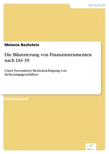 Titel: Die Bilanzierung von Finanzinstrumenten nach IAS 39