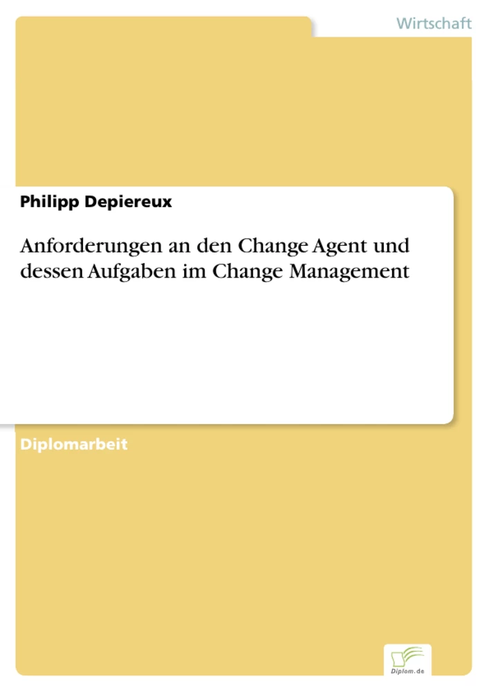 Titel: Anforderungen an den Change Agent und dessen Aufgaben im Change Management