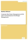 Titel: Corporate Real Estate Management als Teil eines wertorientierten Post-Merger Managements