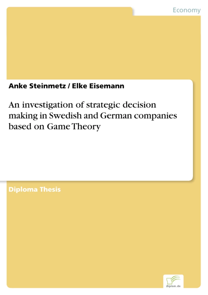Titel: An investigation of strategic decision making in Swedish and German companies based on Game Theory