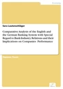 Titel: Comparative Analysis of the English and the German Banking System with Special Regard to Bank-Industry Relations and their Implications on Companies' Performance