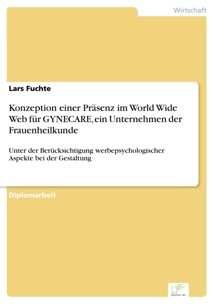 Titel: Konzeption einer Präsenz im World Wide Web für GYNECARE, ein Unternehmen der Frauenheilkunde