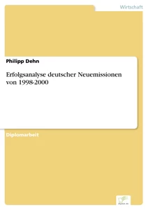 Titel: Erfolgsanalyse deutscher Neuemissionen von 1998-2000