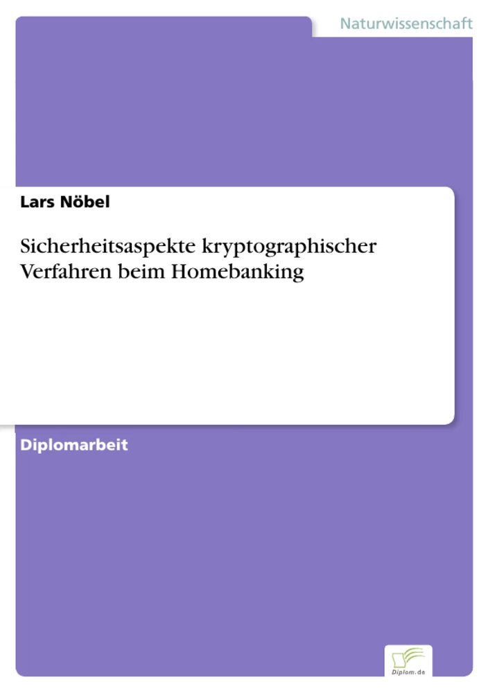 Titel: Sicherheitsaspekte kryptographischer Verfahren beim Homebanking