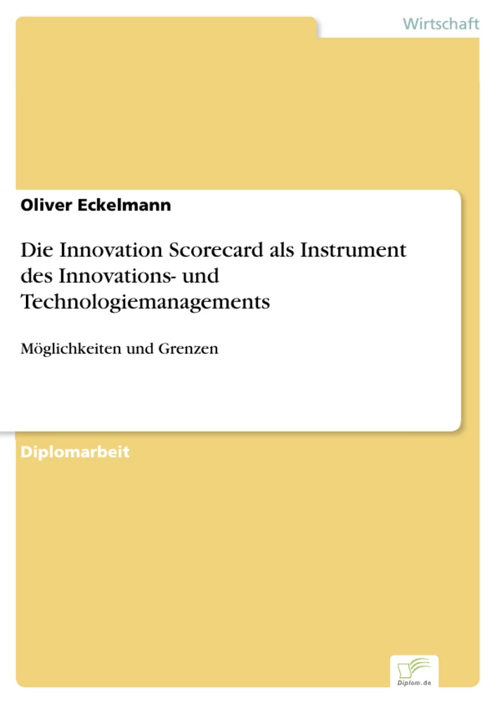 Titel: Die Innovation Scorecard als Instrument des Innovations- und Technologiemanagements