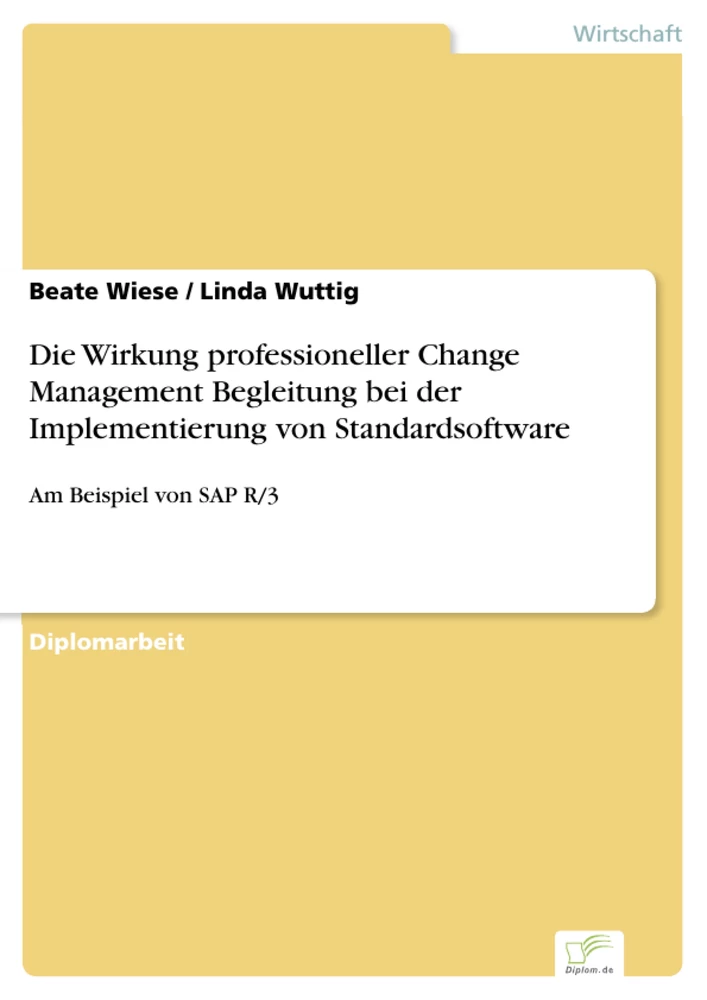 Titel: Die Wirkung professioneller Change Management Begleitung bei der Implementierung von Standardsoftware