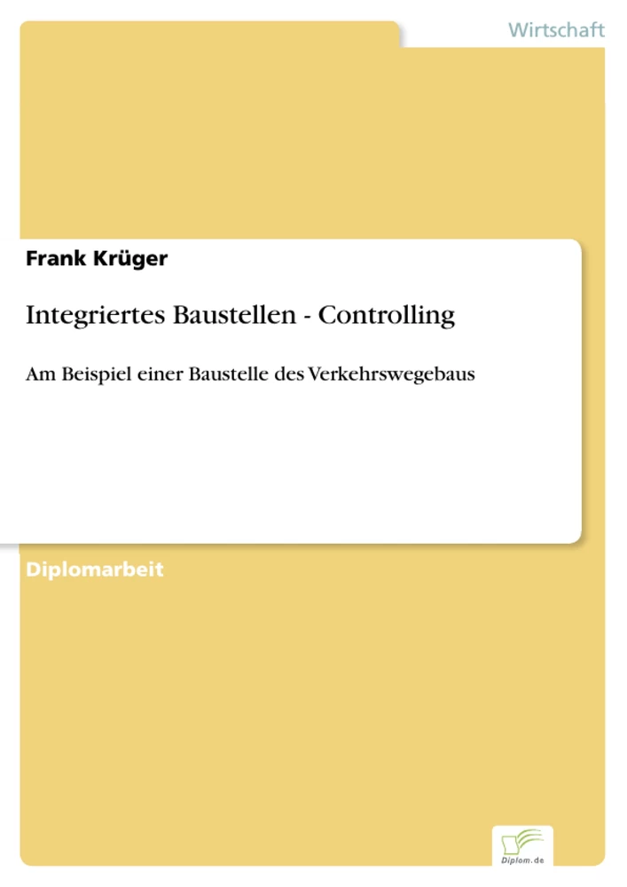 Titel: Integriertes Baustellen - Controlling