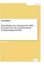 Titel: Entwicklung eines strategischen CRM - Konzeptes für eine mittelständische Verpackungsgesellschaft