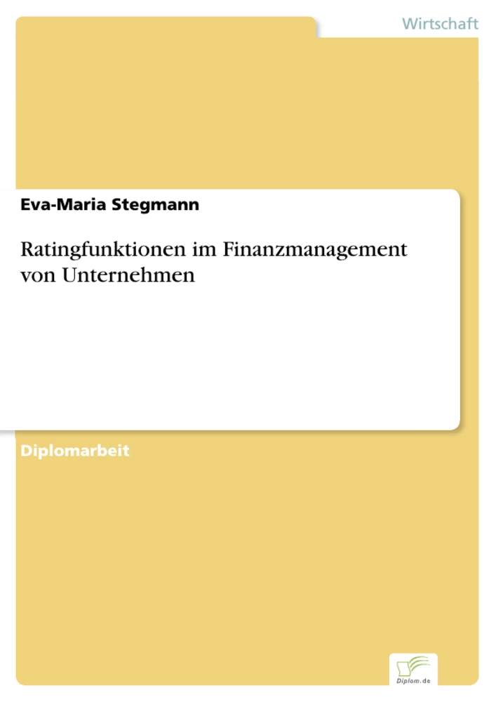 Titel: Ratingfunktionen im Finanzmanagement von Unternehmen