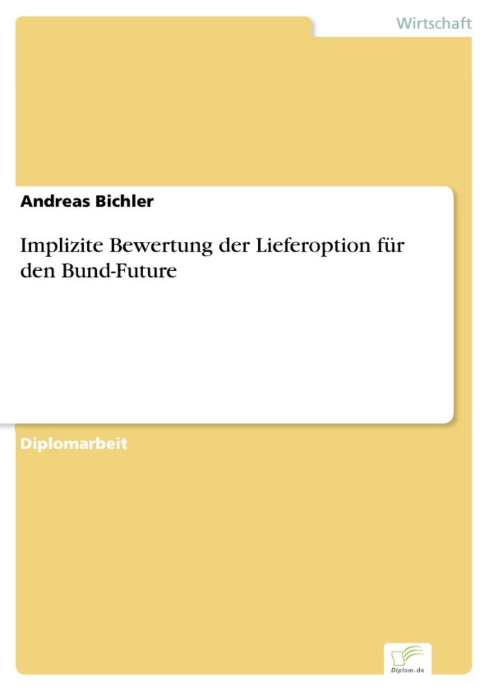 Titel: Implizite Bewertung der Lieferoption für den Bund-Future