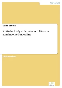 Titel: Kritische Analyse der neueren Literatur zum Income Smoothing