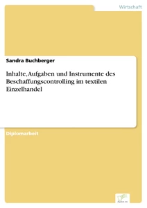 Titel: Inhalte, Aufgaben und Instrumente des Beschaffungscontrolling im textilen Einzelhandel