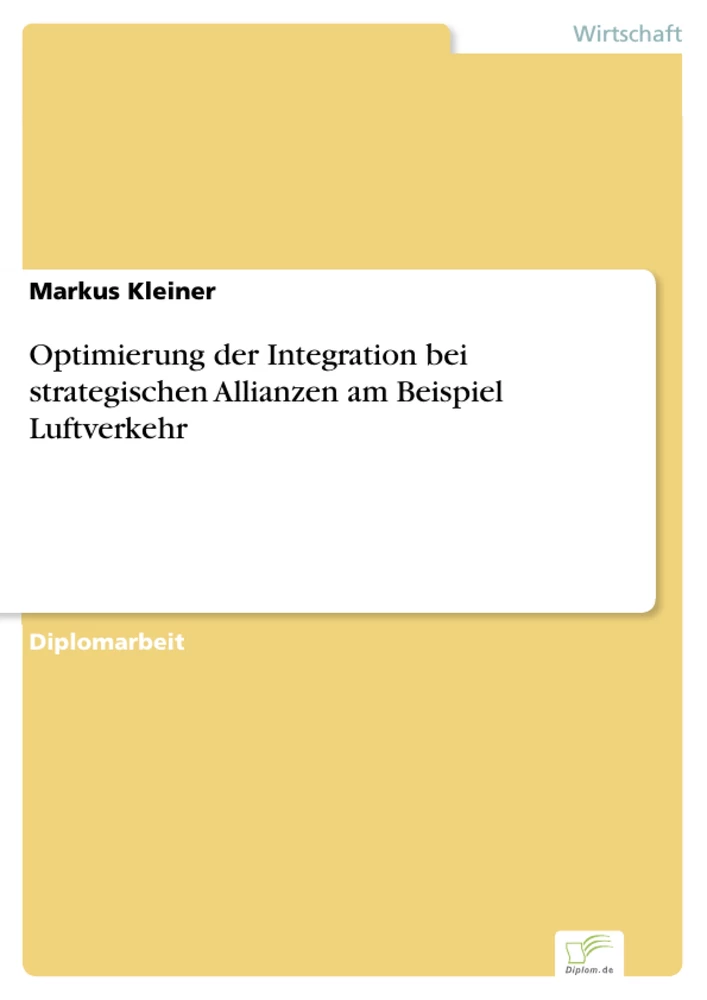 Titel: Optimierung der Integration bei strategischen Allianzen am Beispiel Luftverkehr
