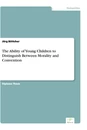 Titel: The Ability of Young Children to Distinguish Between Morality and Convention