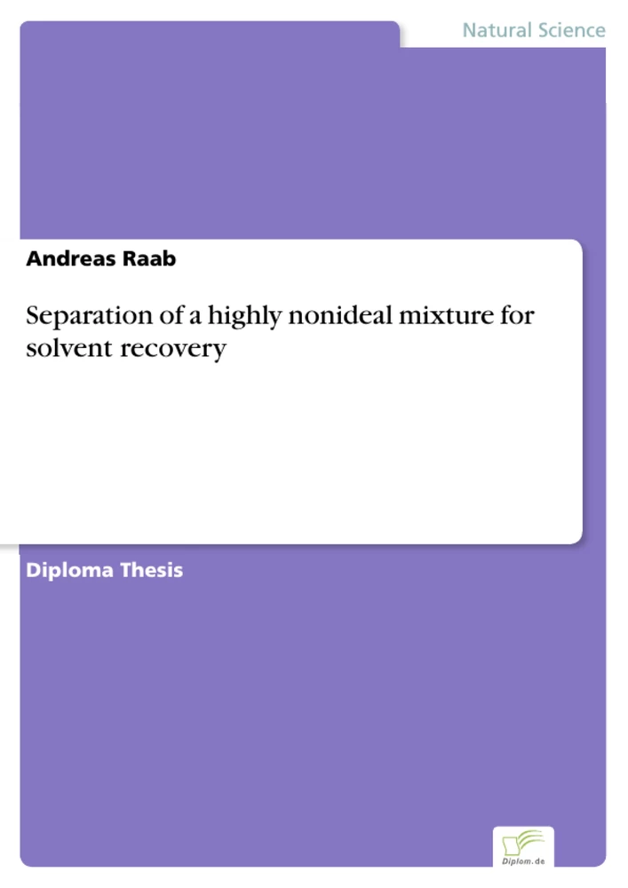 Titel: Separation of a highly nonideal mixture for solvent recovery