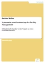 Titel: Systematisches Outsourcing des Facility Management