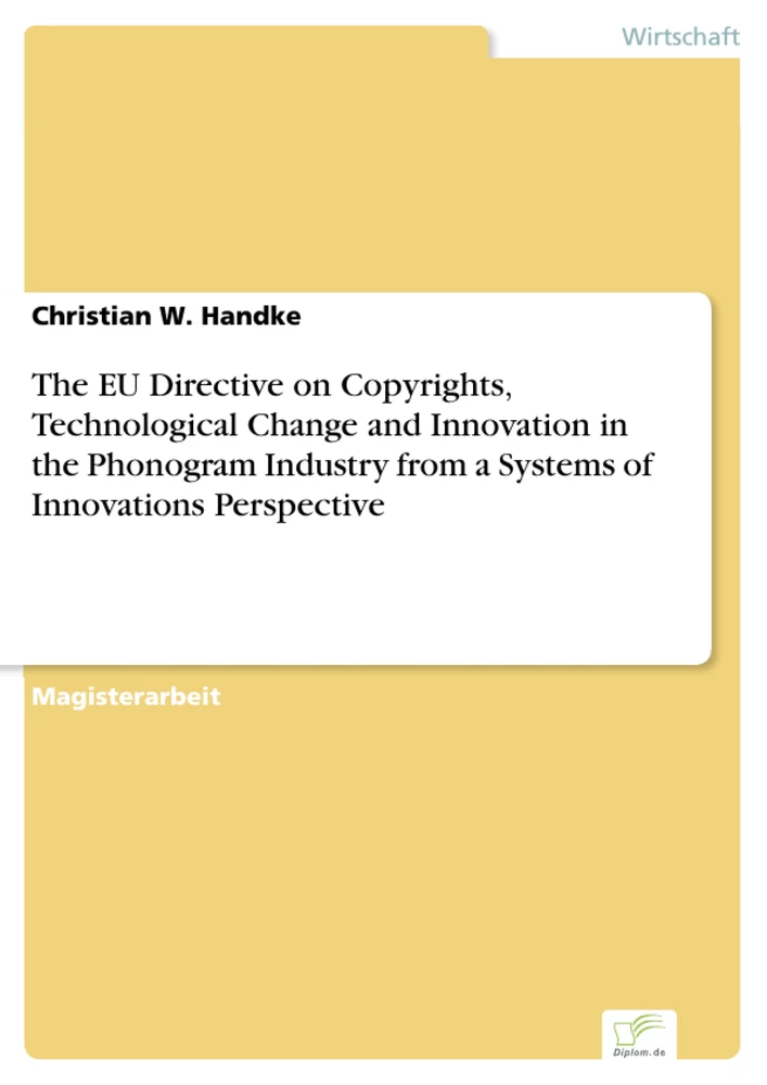 Titel: The EU Directive on Copyrights, Technological Change and Innovation in the Phonogram Industry from a Systems of Innovations Perspective