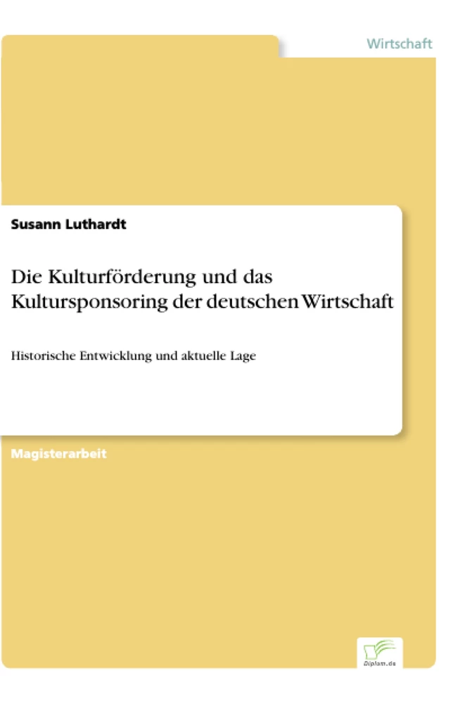 Titel: Die Kulturförderung und das Kultursponsoring der deutschen Wirtschaft