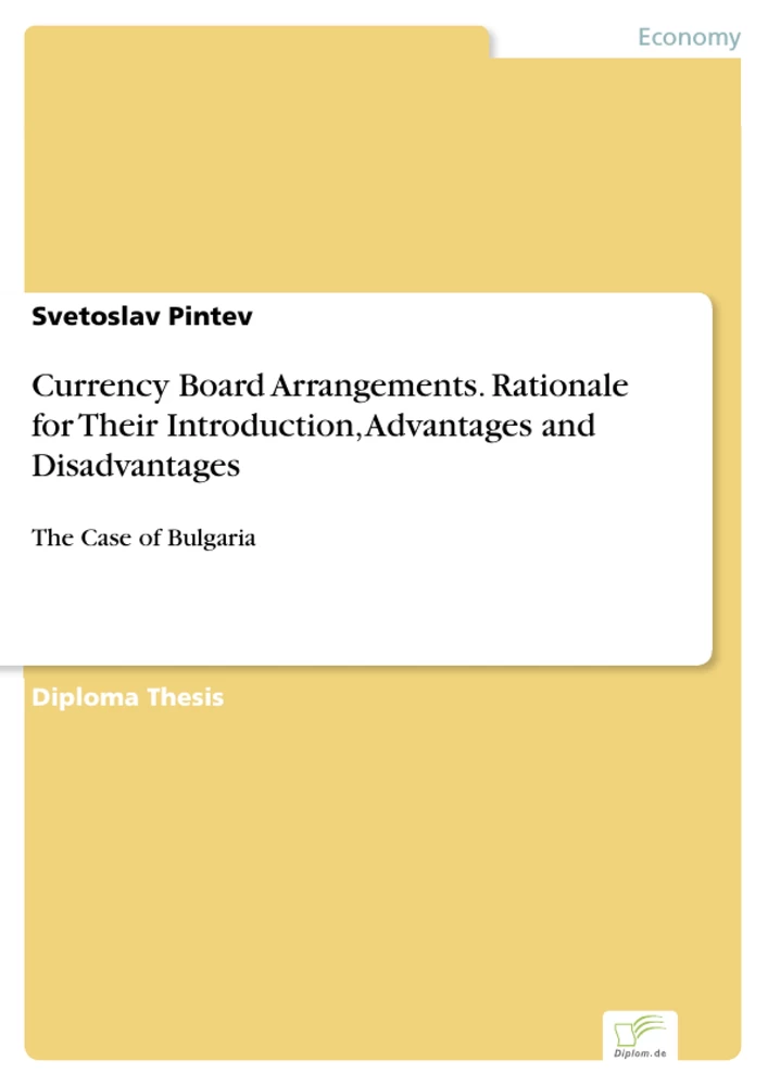 Titel: Currency Board Arrangements. Rationale for Their Introduction, Advantages and Disadvantages