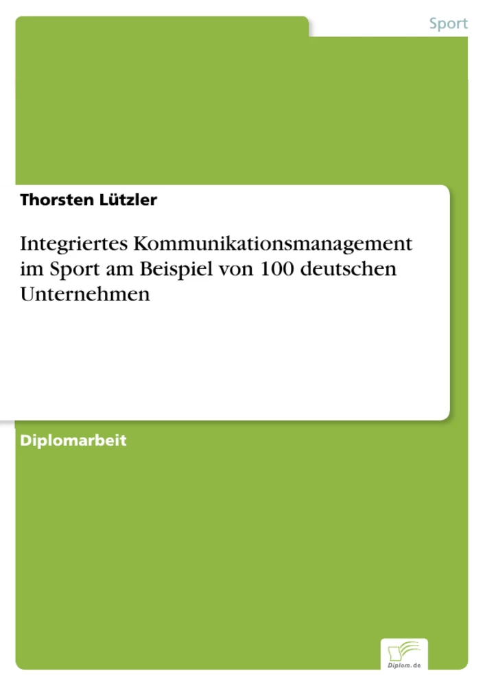 Titel: Integriertes Kommunikationsmanagement im Sport am Beispiel von 100 deutschen Unternehmen