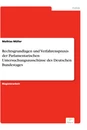 Titel: Rechtsgrundlagen und Verfahrenspraxis der Parlamentarischen Untersuchungsausschüsse des Deutschen Bundestages