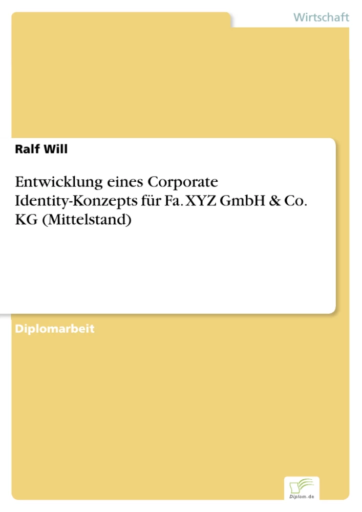 Titel: Entwicklung eines Corporate Identity-Konzepts für Fa. XYZ GmbH & Co. KG (Mittelstand)