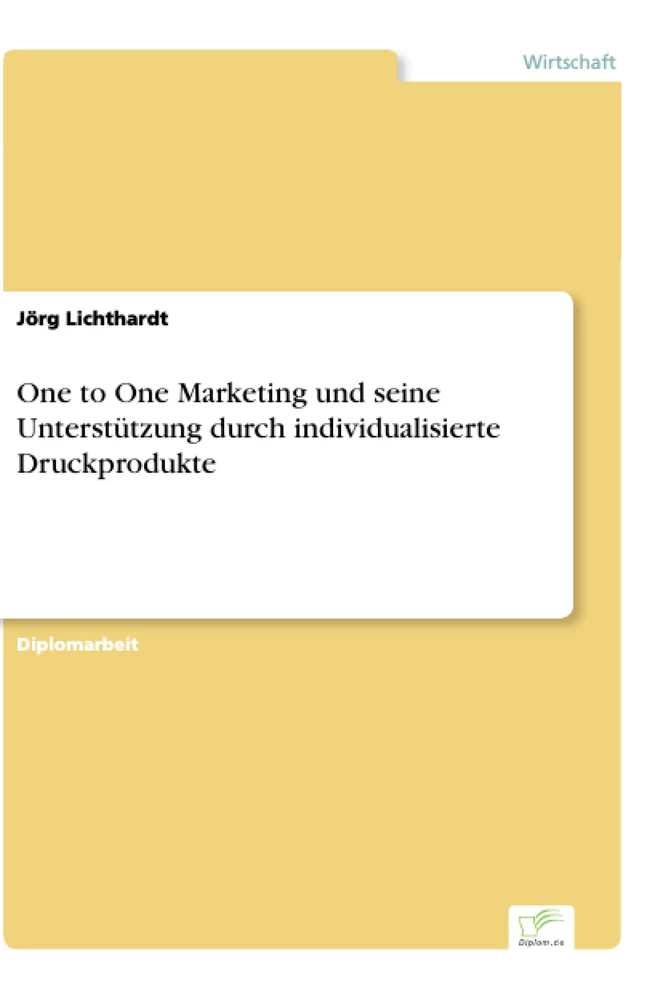 Titel: One to One Marketing und seine Unterstützung durch individualisierte Druckprodukte
