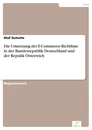 Titel: Die Umsetzung der E-Commerce-Richtlinie in der Bundesrepublik Deutschland und der Repulik Österreich