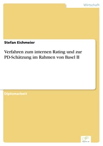 Titel: Verfahren zum internen Rating und zur PD-Schätzung im Rahmen von Basel II