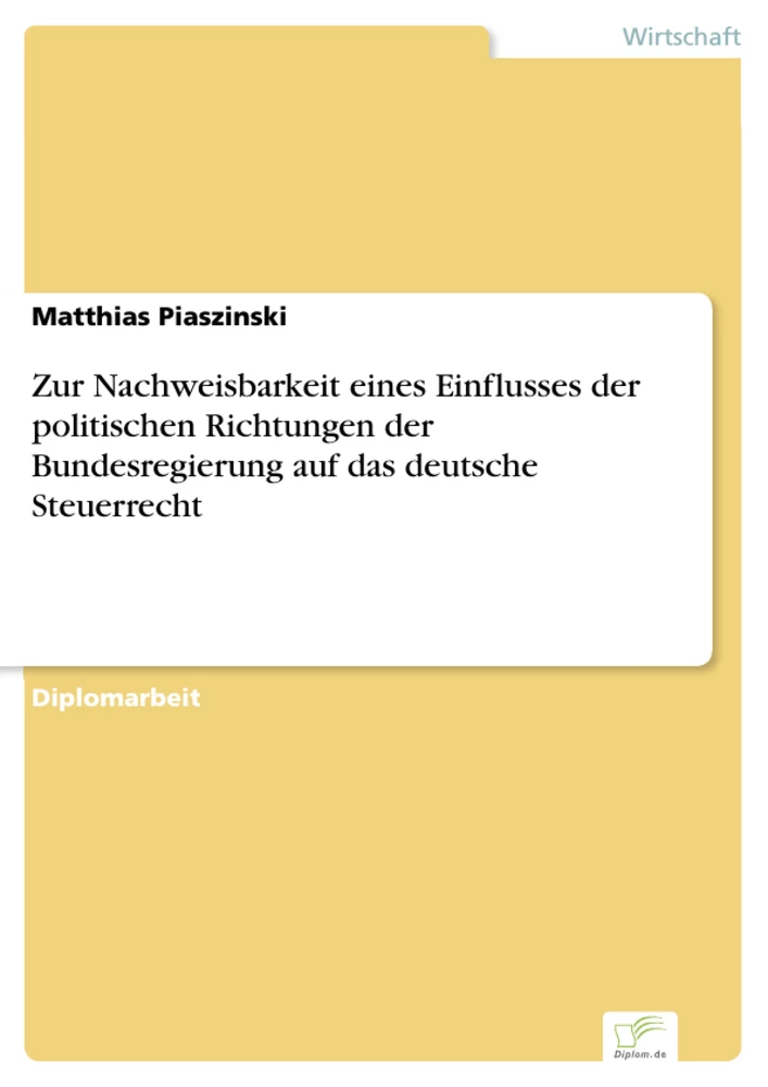 Titel: Zur Nachweisbarkeit eines Einflusses der politischen Richtungen der Bundesregierung auf das deutsche Steuerrecht