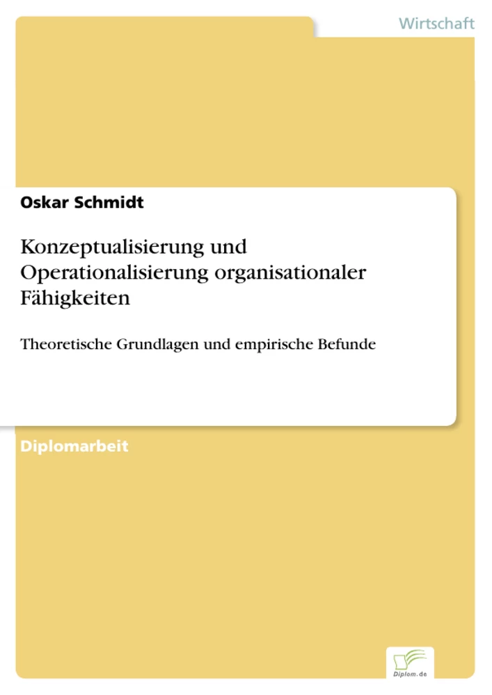 Titel: Konzeptualisierung und Operationalisierung organisationaler Fähigkeiten