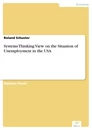 Titel: Systems Thinking View on the Situation of Unemployment in the USA