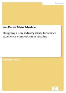 Titel: Designing a new industry award for service excellence competition in retailing
