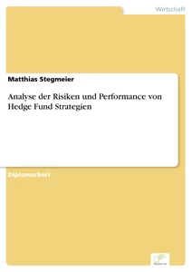 Titel: Analyse der Risiken und Performance von Hedge Fund Strategien