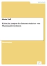 Titel: Kritische Analyse des Internet-Auftritts von Pharmaunternehmen
