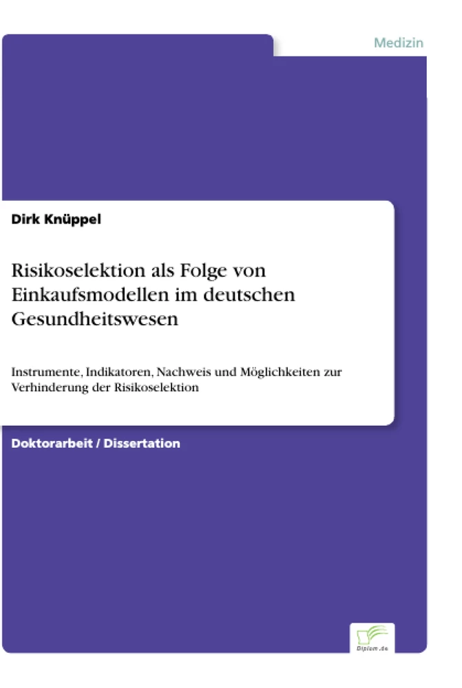 Titel: Risikoselektion als Folge von Einkaufsmodellen im deutschen Gesundheitswesen