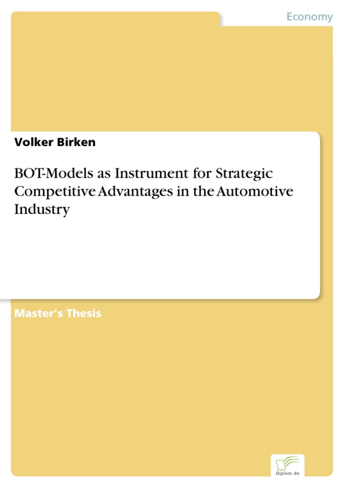 Titel: BOT-Models as Instrument for Strategic Competitive Advantages in the Automotive Industry