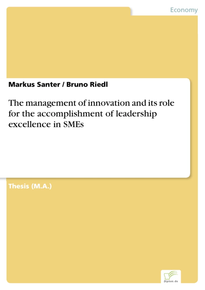 Titel: The management of innovation and its role for the accomplishment of leadership excellence in SMEs