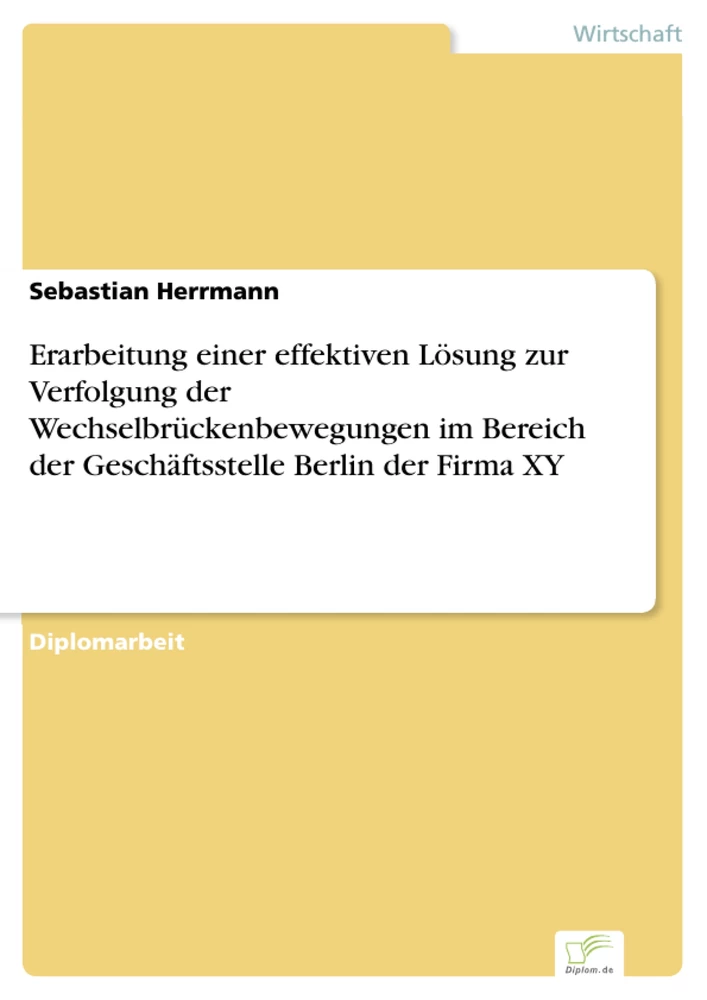 Titel: Erarbeitung einer effektiven Lösung zur Verfolgung der Wechselbrückenbewegungen im Bereich der Geschäftsstelle Berlin der Firma XY
