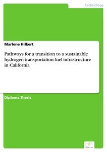 Titel: Pathways for a transition to a sustainable hydrogen transportation fuel infrastructure in California