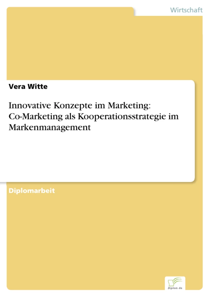 Titel: Innovative Konzepte im Marketing: Co-Marketing als Kooperationsstrategie im Markenmanagement