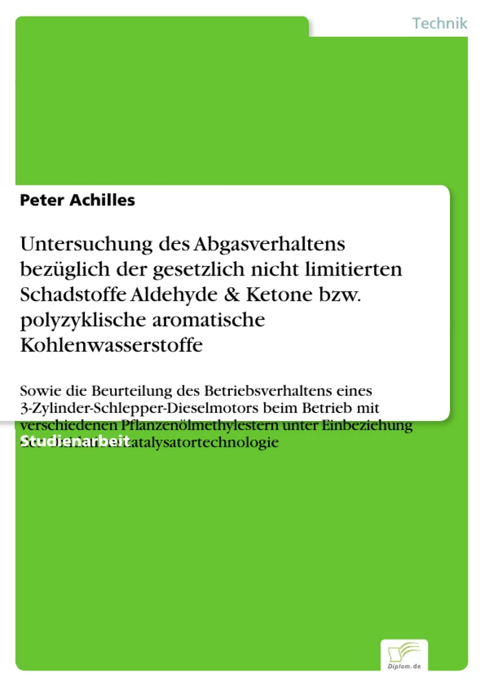 Titel: Untersuchung des Abgasverhaltens bezüglich der gesetzlich nicht limitierten Schadstoffe Aldehyde & Ketone bzw. polyzyklische aromatische Kohlenwasserstoffe