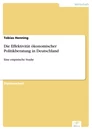 Titel: Die Effektivität ökonomischer Politikberatung in Deutschland