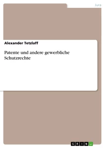 Titel: Patente und andere gewerbliche Schutzrechte