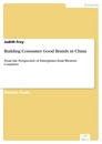 Titel: Building Consumer Good Brands in China