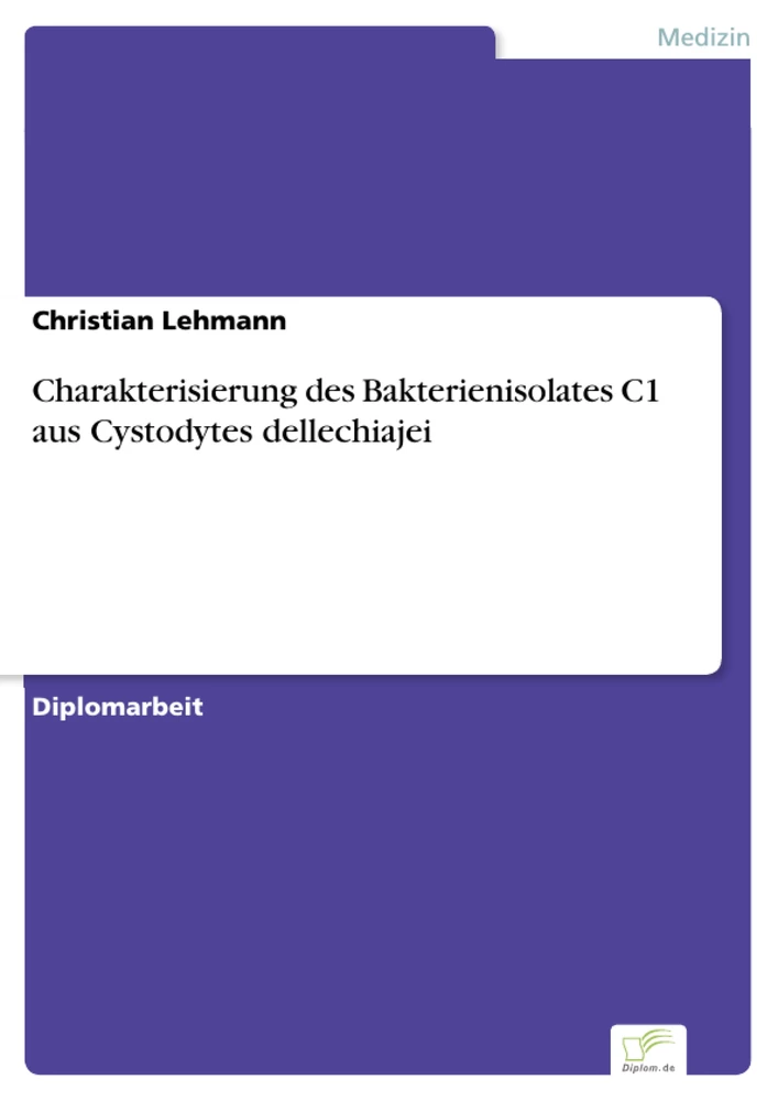 Titel: Charakterisierung des Bakterienisolates C1 aus Cystodytes dellechiajei