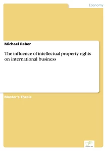 Titel: The influence of intellectual property rights on international business