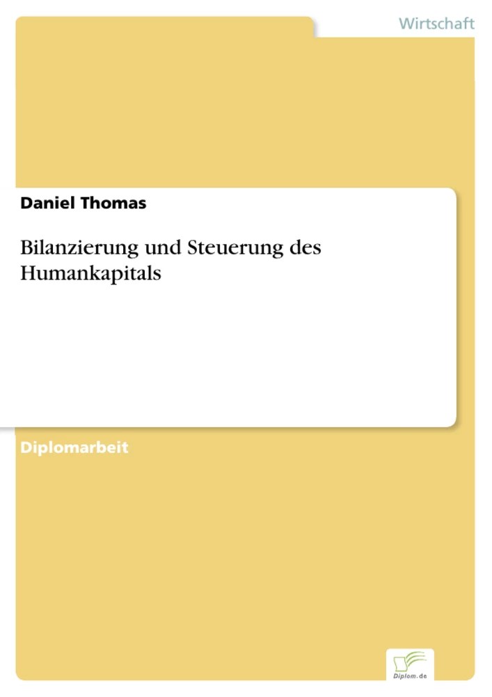 Titel: Bilanzierung und Steuerung des Humankapitals